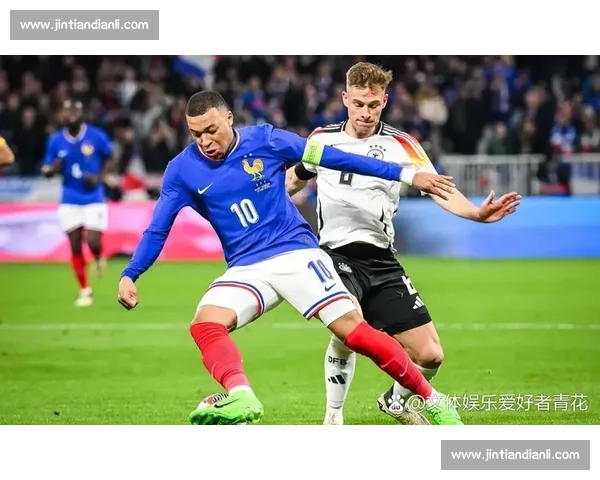 欧洲杯德国对法国经典对决全场录像回放精彩瞬间与战术解析